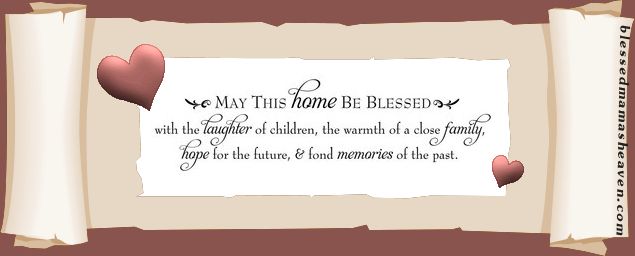 May this home be blessed | Blessed Mama's Heaven