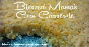 Blessed Mama's Corn Casserole